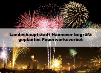 Landeshauptstadt Hannover begrüßt geplantes Feuerwerksverbot für Silvester 2021 Feuerwerk