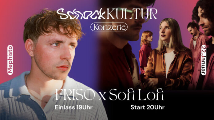 Erste Ausgabe der SchockKultur Konzerte: Soft Loft & FRISO live im Mephisto